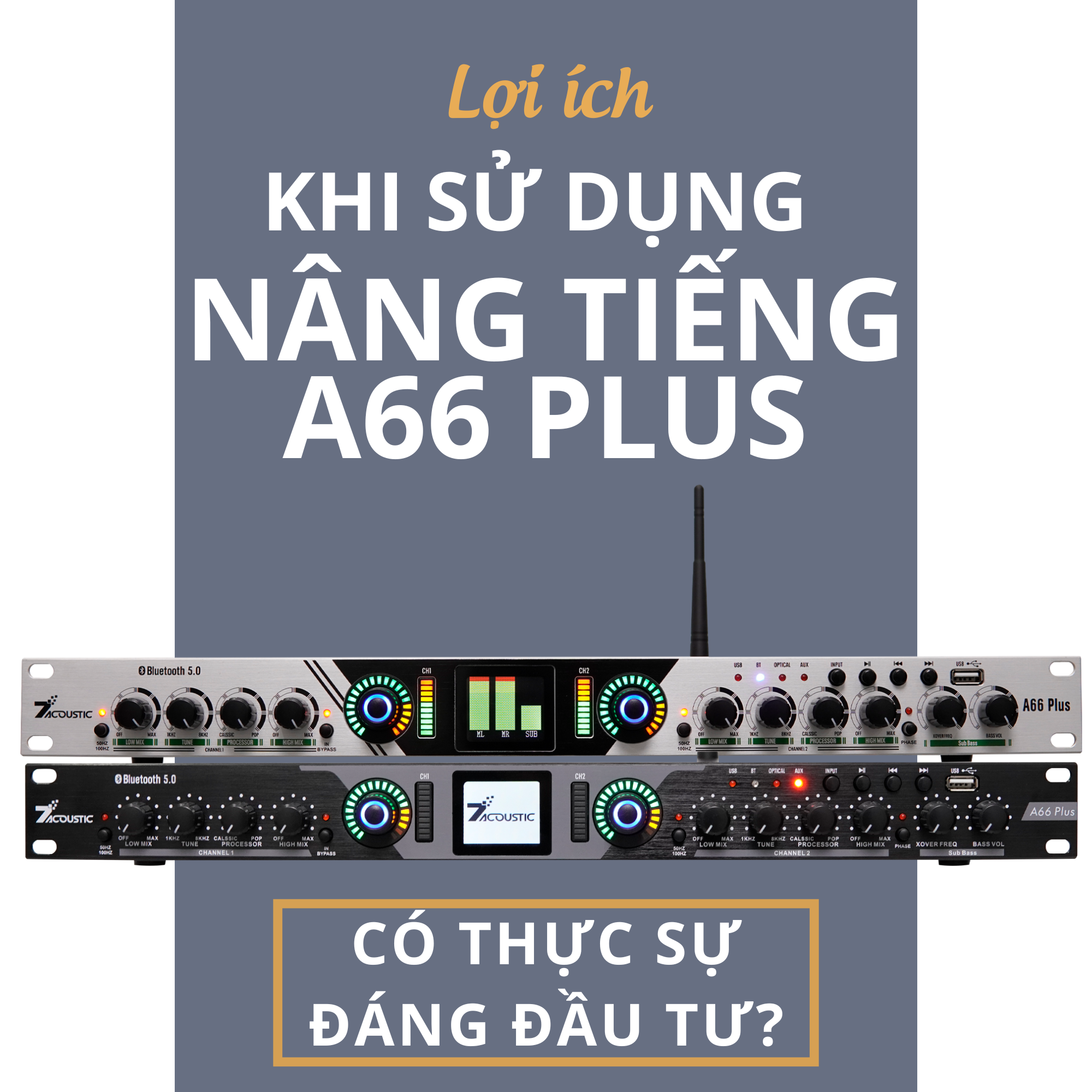 Lợi Ích Khi Sử Dụng Nâng Tiếng A66 Plus – Có Thực Sự Đáng Đầu Tư?