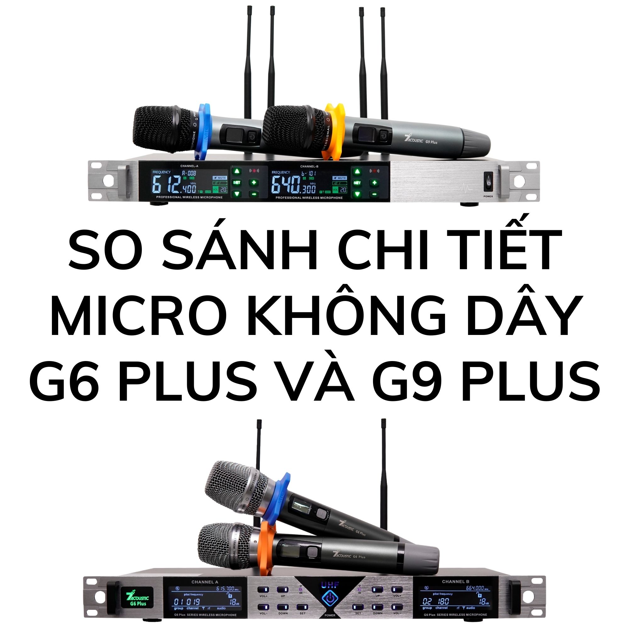 So sánh chi tiết micro không dây G6 Plus và G9 Plus – Lựa chọn nào tốt hơn?