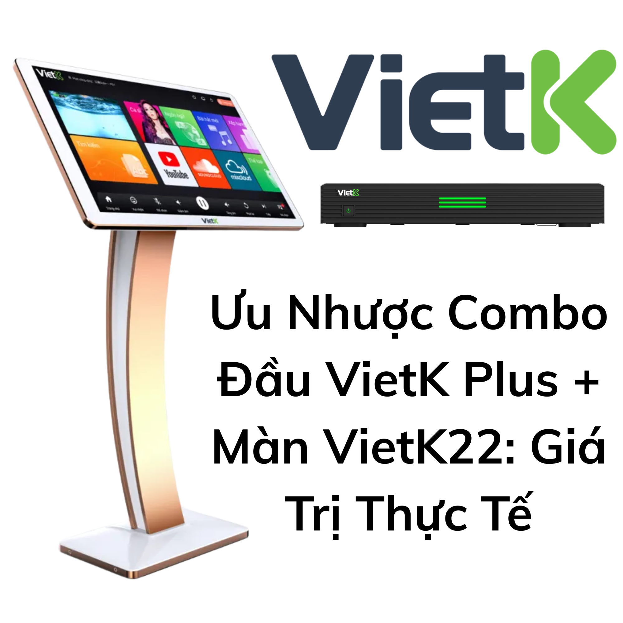 Ưu Nhược Combo Đầu VietK Plus + Màn VietK22: Giá Trị Thực Tế