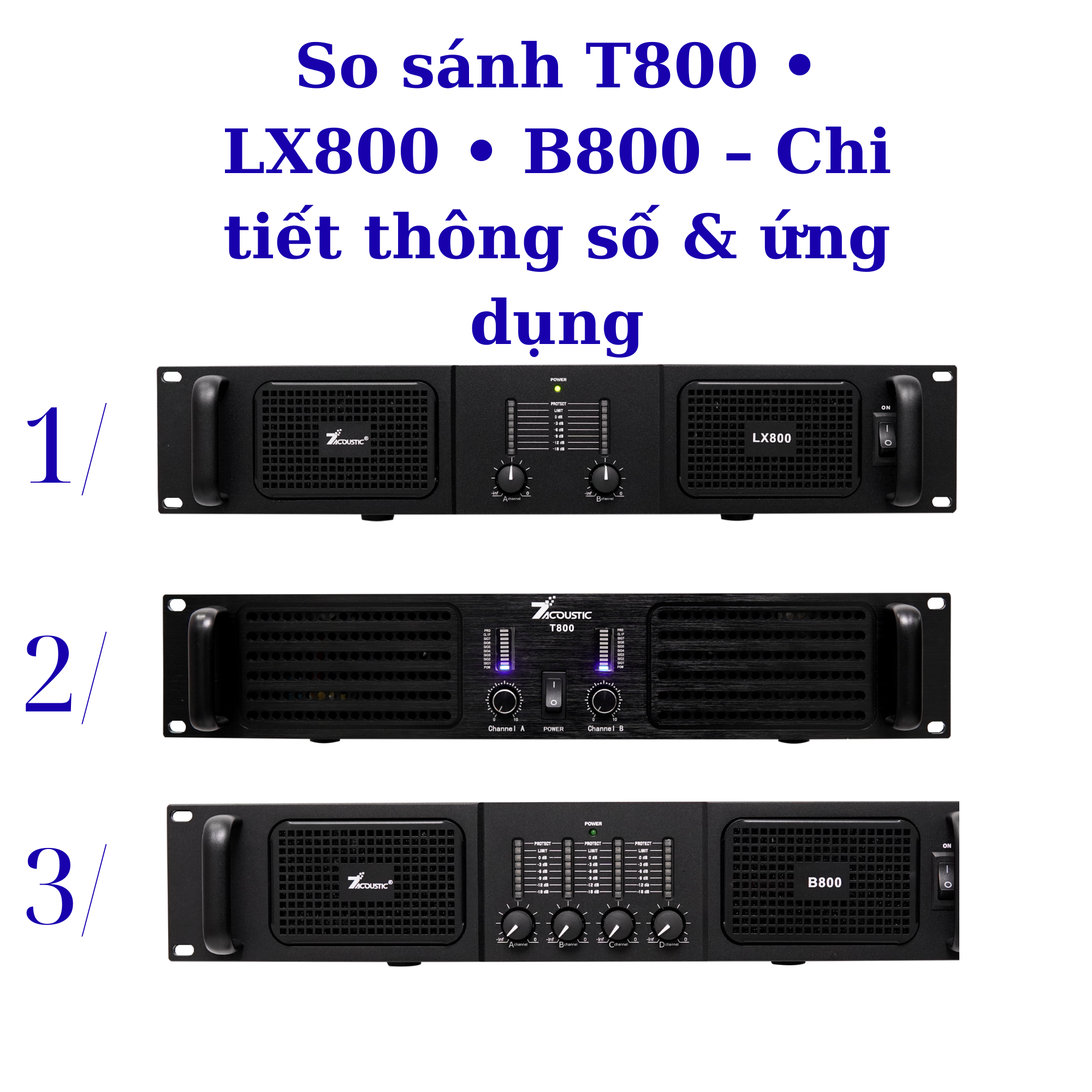 So sánh T800 • LX800 • B800 – Cục đẩy nào phù hợp loa bass 30?