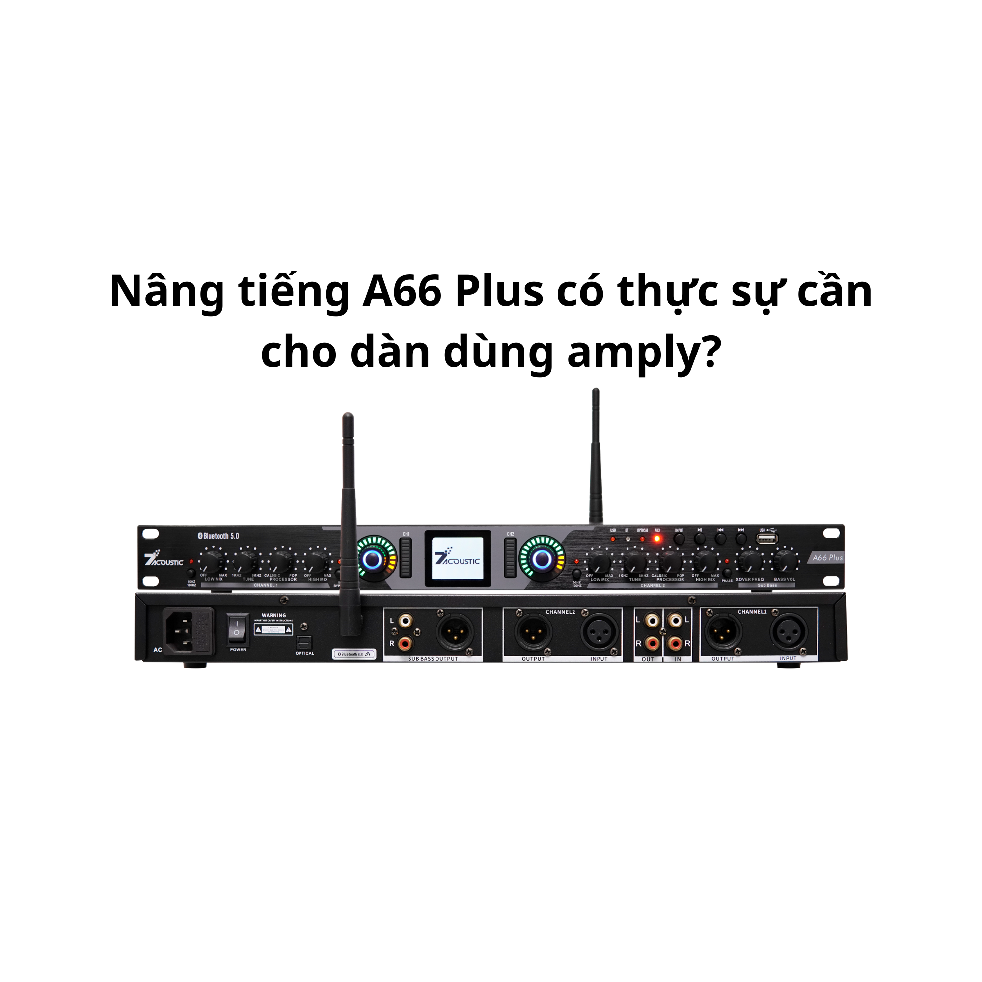 Nâng tiếng A66 Plus có thực sự cần cho dàn dùng amply?