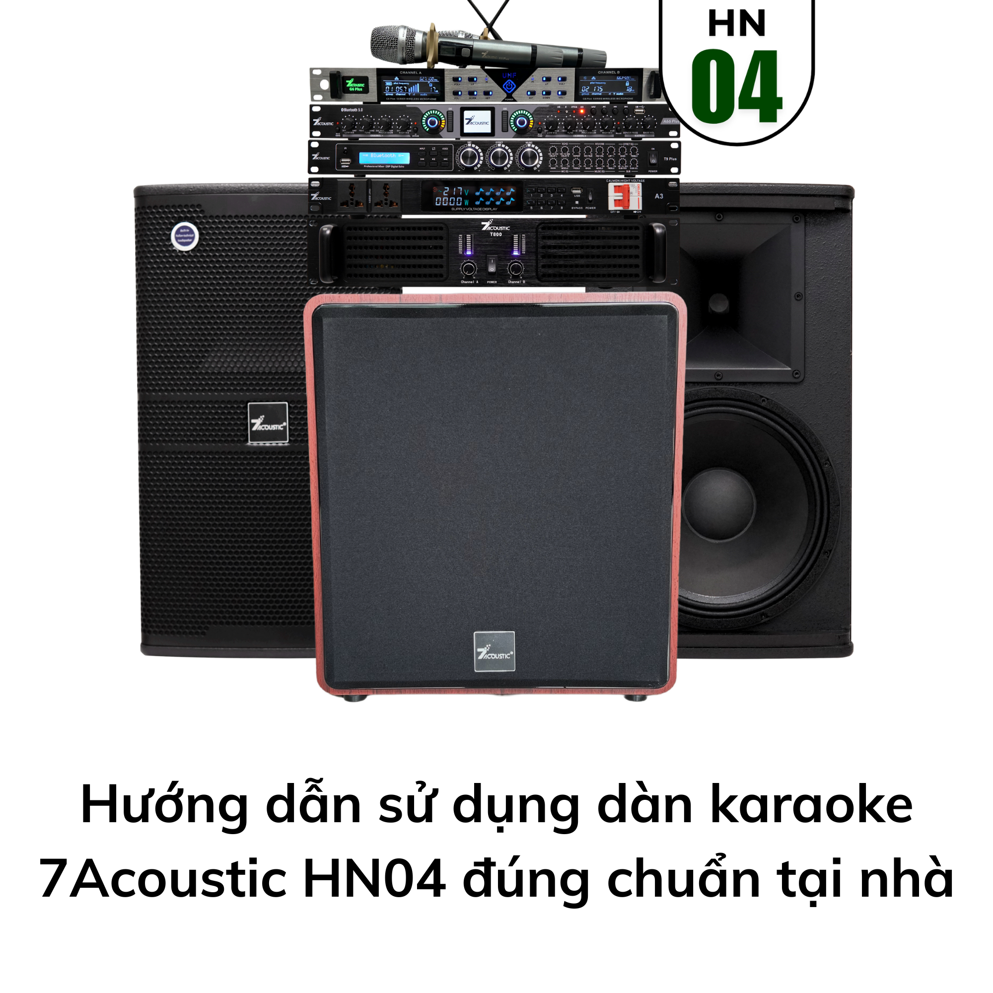 Hướng dẫn sử dụng dàn karaoke HN04 – Đơn giản, dễ làm, ai cũng có thể hát hay!