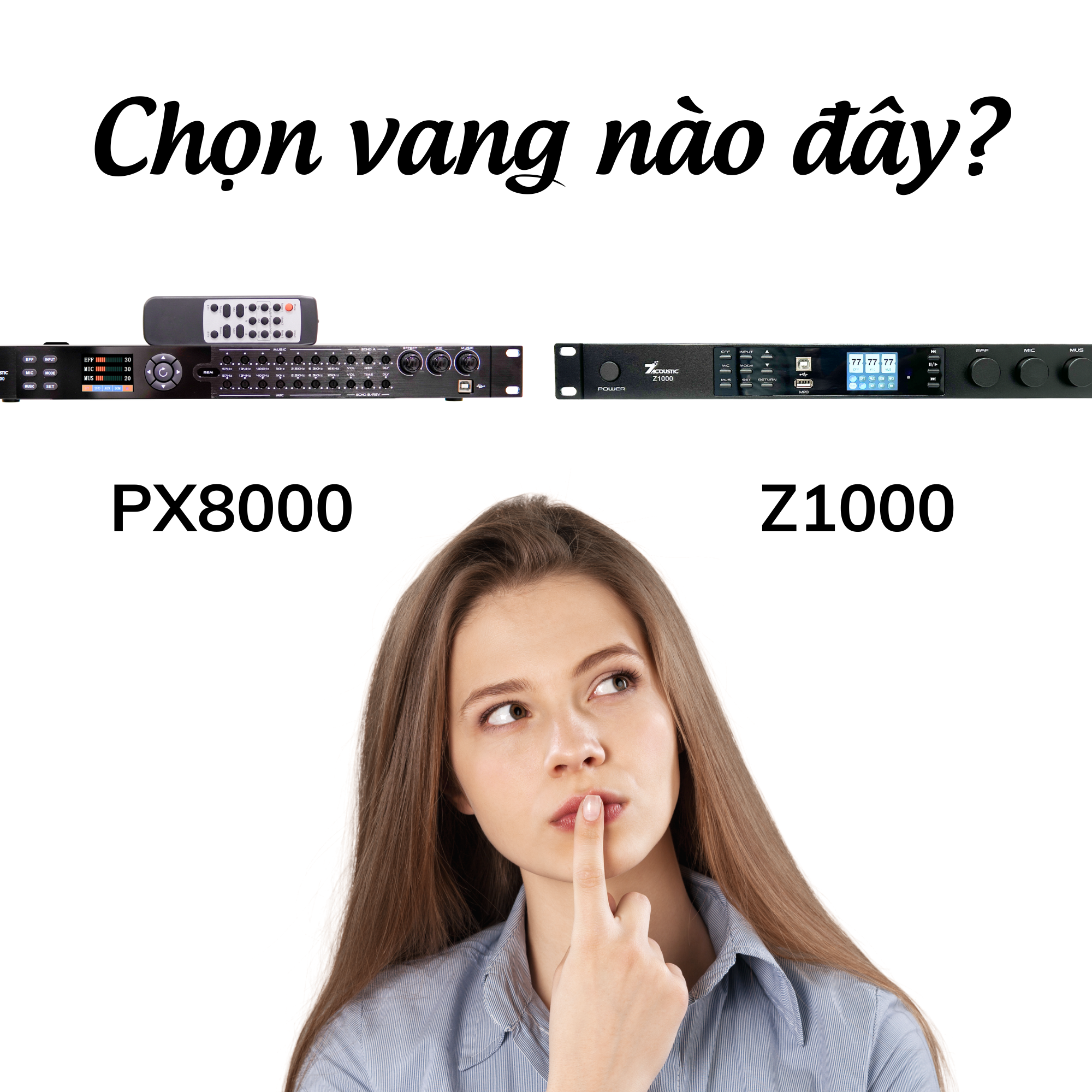 Vang số Z1000 hay PX8000 – Nên chọn thiết bị nào?