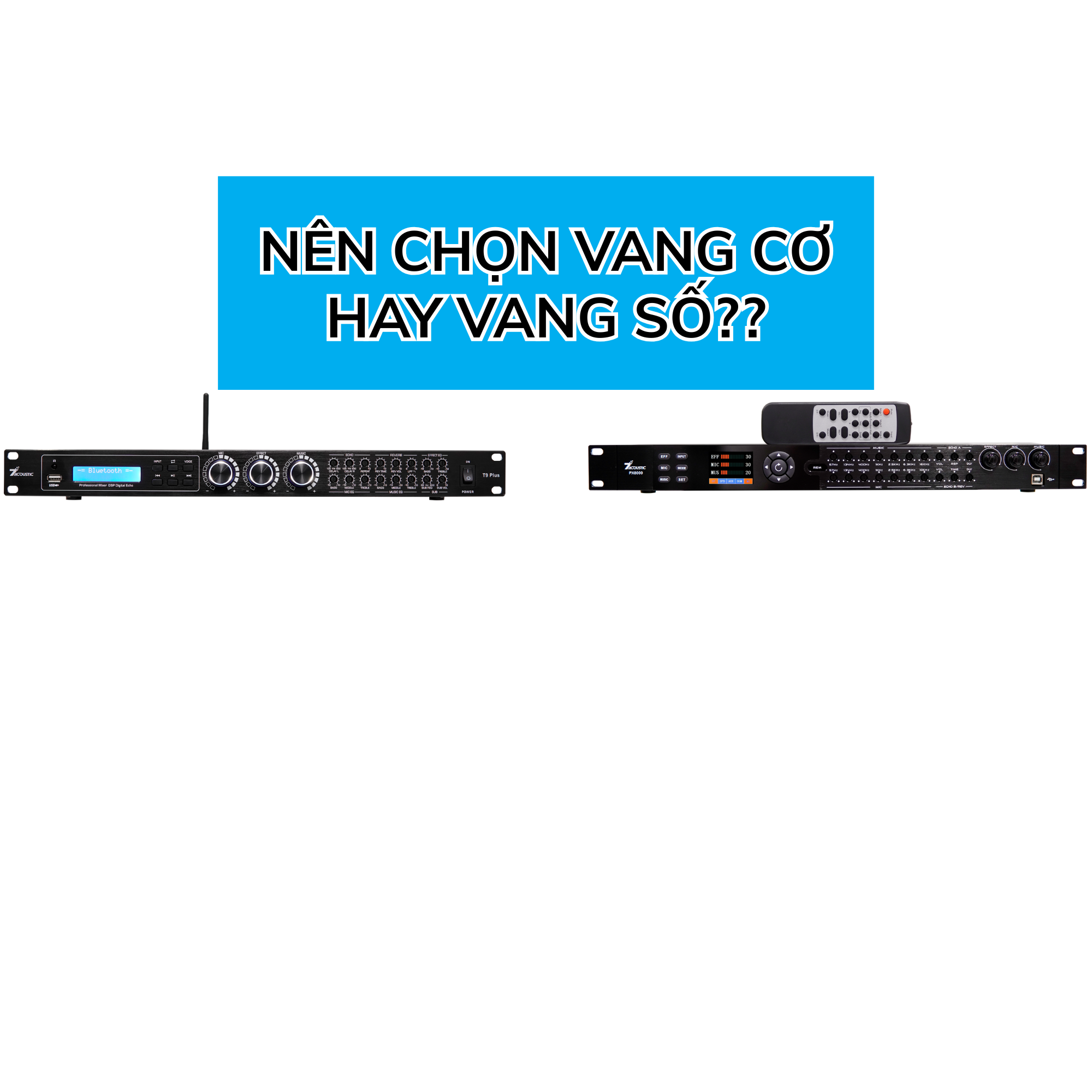 Vang cơ vs vang số: chọn loại nào cho dàn karaoke?