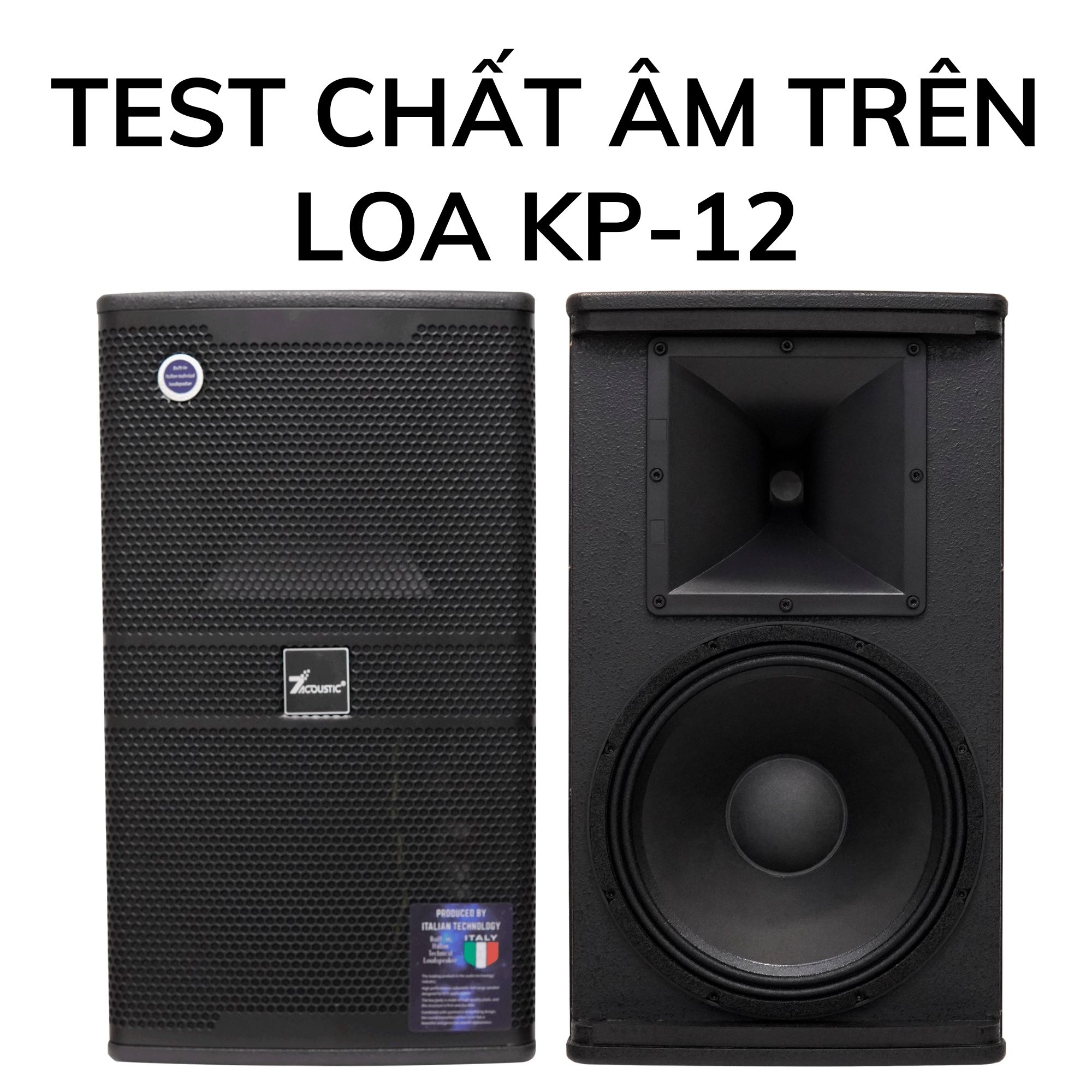 Review chi tiết & test chất âm trên loa 7Acoustic KP12 – Lựa chọn chuẩn cho dàn karaoke gia đình & kinh doanh