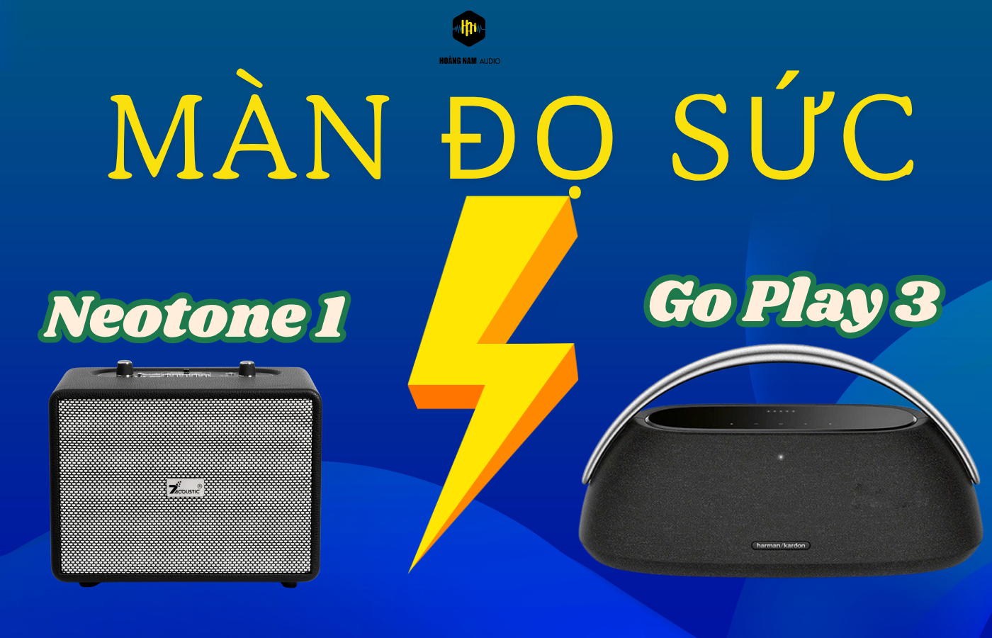 “Đọ sức” Go Play 3 & NeoTone 1: chiếc loa nào xứng đáng theo bạn về nhà?