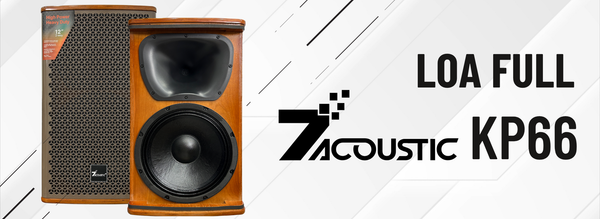 Loa KP66, Loa full bass 30 KP66, Loa full KP66, Loa 7Acoustic KP66, Loa full 7Acoustic KP66