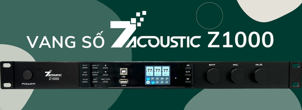 Vang số Z1000, vang số cao cấp, vang số chính hãng, vang số 7Acoustic Z1000, vang số cho dàn karaoke, vang số chuyên nghiệp