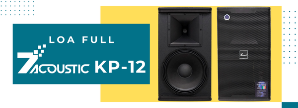 Loa KP12, Loa full KP12, 7Acoustic KP12, loa full bass 30, loa bass 30