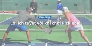 Lợi ích tuyệt vời khi chơi Pickleball
