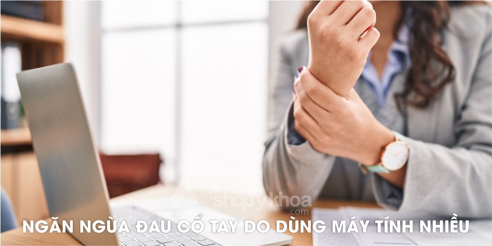 NGĂN NGỪA ĐAU CỔ TAY DO DÙNG MÁY TÍNH NHIỀU