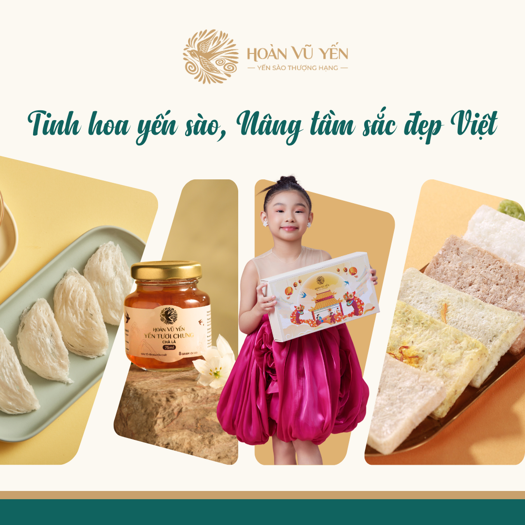 HOÀN VŨ YẾN: TINH HOA YẾN SÀO, NÂNG TẦM SẮC ĐẸP VIỆT