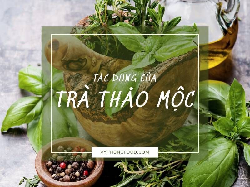 Tác dụng của trà thảo mộc mà ai cũng nên biết!