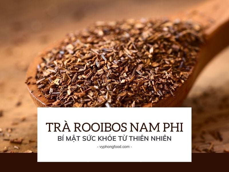 Trà Rooibos Nam Phi Thương Hiệu African Dawn – Bí Mật Sức Khỏe Từ Thiên Nhiên.