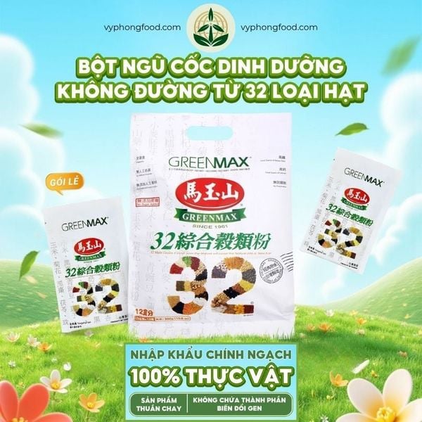 bột ngũ cốc dinh dưỡng không đường từ 32 loại hạt Greenmax 32 Multi Grains Cereal from the Nature will Lead the Nature into a New Era