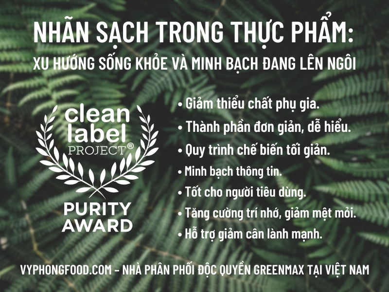 Clean labels in food: A rising trend for healthy and transparent living. vyphongfood.com specializes in officially importing and exclusively distributing Greenmax cereal products from Taiwan in Vietnam.