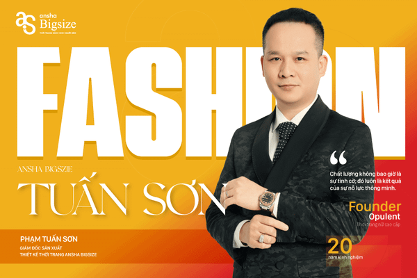 PHẠM TUẤN SƠN – NGƯỜI THỔI HỒN NGHỆ THUẬT VÀO THỜI TRANG BIGSIZE