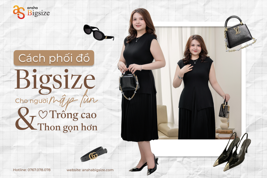 Cách phối đồ giúp nàng bigsize thon gọn hơn