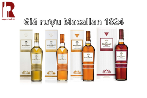 Giá Rượu Macallan 1824: Bảng Giá & Review 7 Phiên Bản