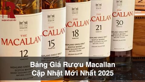 Bảng Giá Rượu Macallan Cập Nhật Mới Nhất