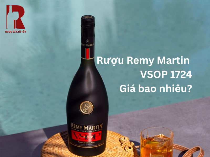 Rượu Remy Martin VSOP 1724 Giá Bao Nhiêu? Mua Ở Đâu?