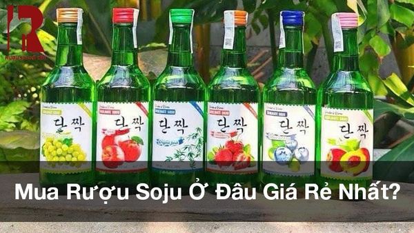 Nơi mua rượu Soju ở đâu giá tốt nhất tại TPHCM, Hà Nội?