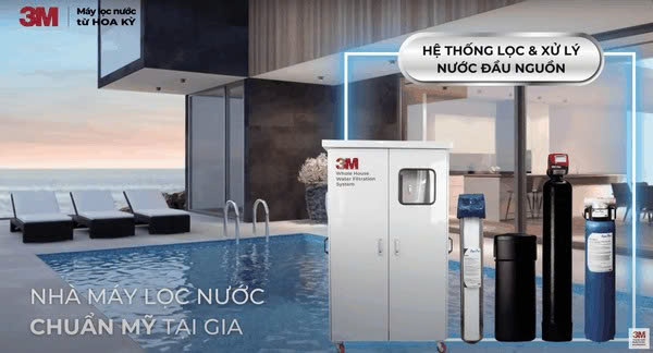 Hệ thống lọc và xử lý nước đầu nguồn cao cấp 3M - Khoản đầu tư thông minh dài hạn để bảo vệ sức khoẻ và tài sản của gia đình