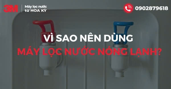 Vì sao các hộ gia đình nên sử dụng máy lọc nước nóng lạnh?