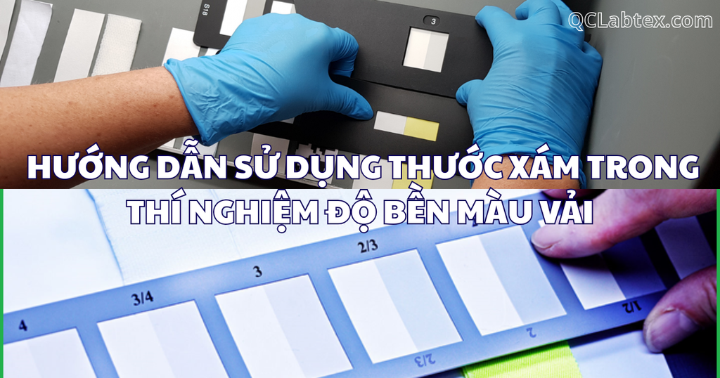 Hướng dẫn cách sử dụng thước xám trong thí nghiệm độ bền màu vải