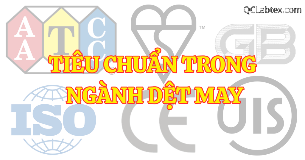 Tiêu chuẩn trong ngành dệt may - KIẾN THỨC CẦN BIẾT