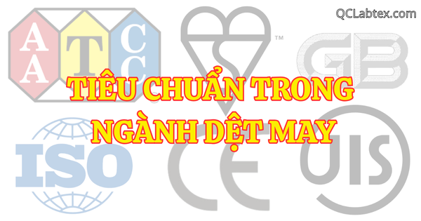 Tiêu chuẩn trong ngành dệt may - KIẾN THỨC CẦN BIẾT