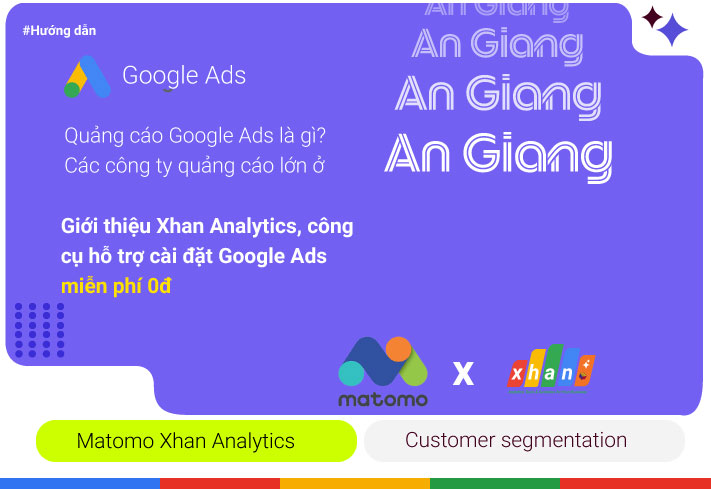 Xhan Analytics cài đặt chạy quảng cáo Google Ads miễn phí 0đ An Giang