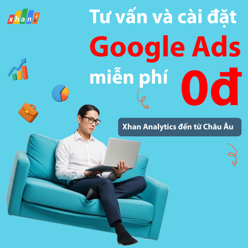 Xhan Analytics hướng dẫn miễn phí 0đ quảng cáo Google Ads ở TPHCM