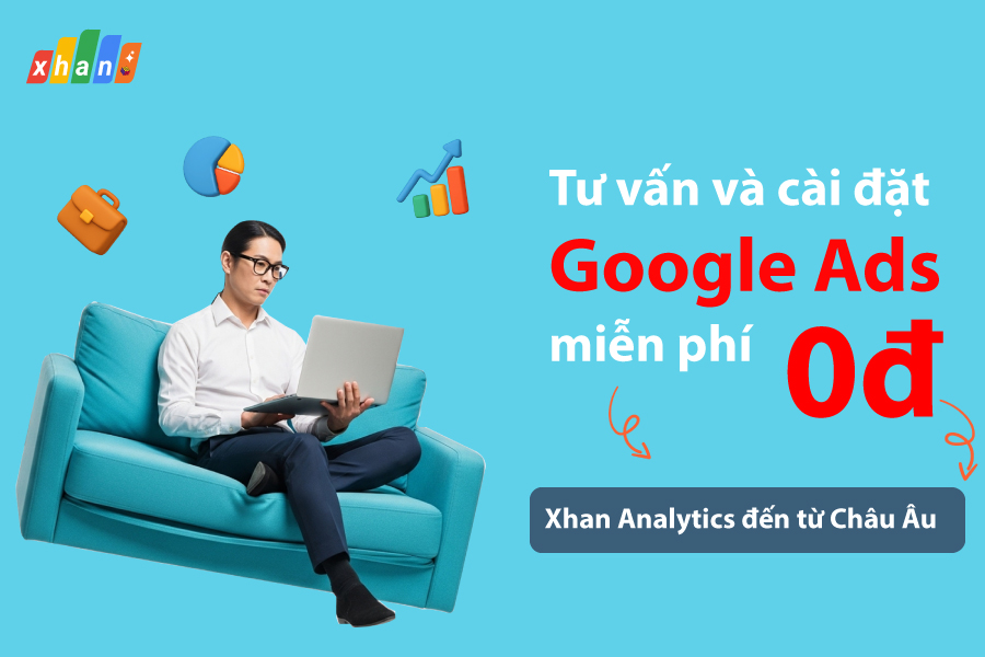 Xhan Analytics chỉ bạn 10 bước chạy quảng cáo Google miễn phí Đà Nẵng
