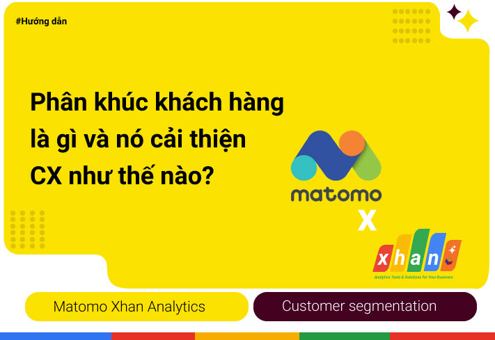 Phân khúc khách hàng là gì và nó cải thiện chuyển đổi thế nào