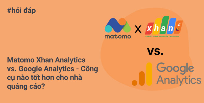 Tại sao Matomo Xhan Analytics là lựa chọn thay thế hàng đầu cho Google Analytics