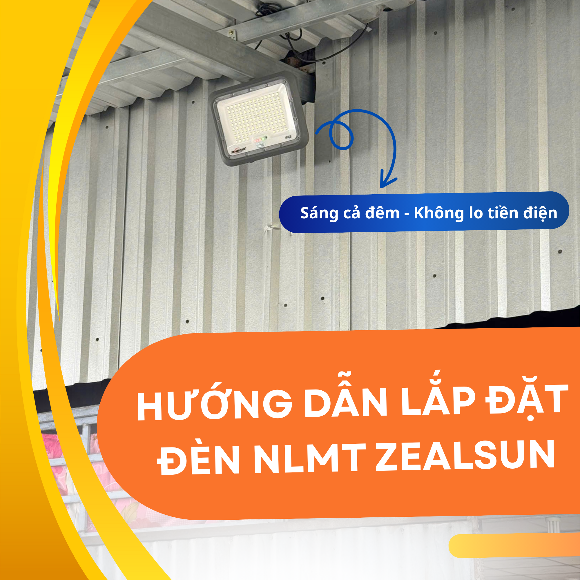 Hướng dẫn lắp đặt và sử dụng đèn năng lượng mặt trời ZEALSUN – đơn giản, hiệu quả, ai cũng làm được!