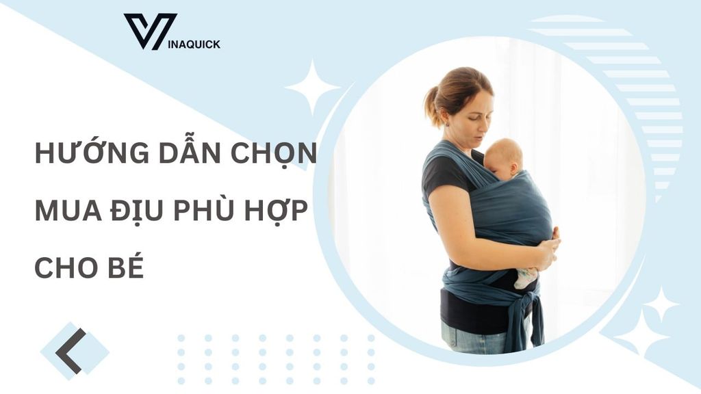 Hướng dẫn chọn mua địu phù hợp cho bé