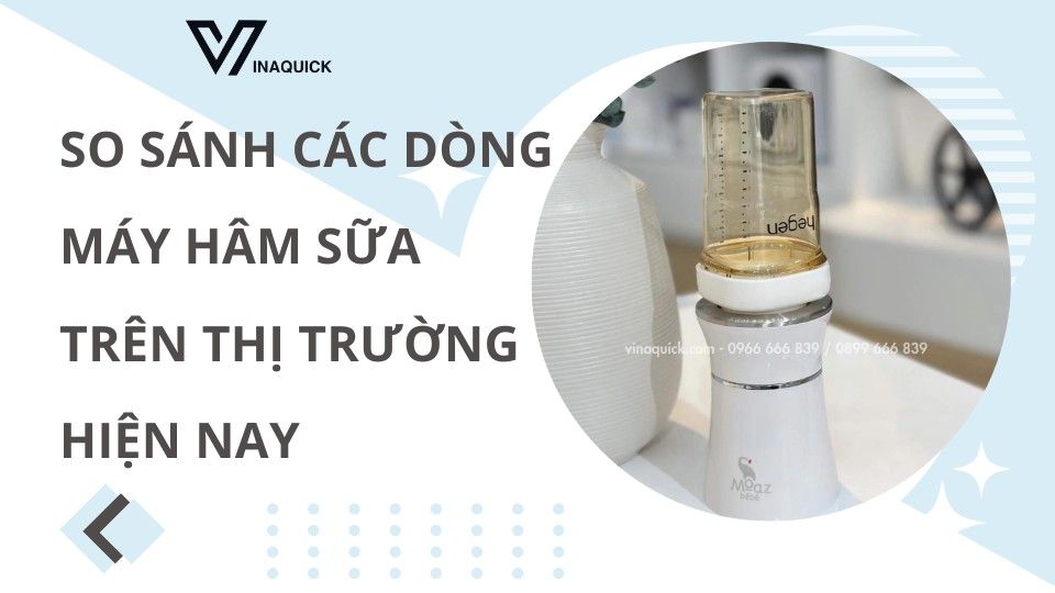 So sánh các dòng máy hâm sữa trên thị trường hiện nay