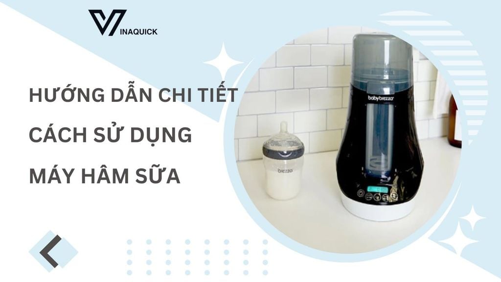 Hướng dẫn chi tiết cách sử dụng máy hâm sữa nhanh chóng
