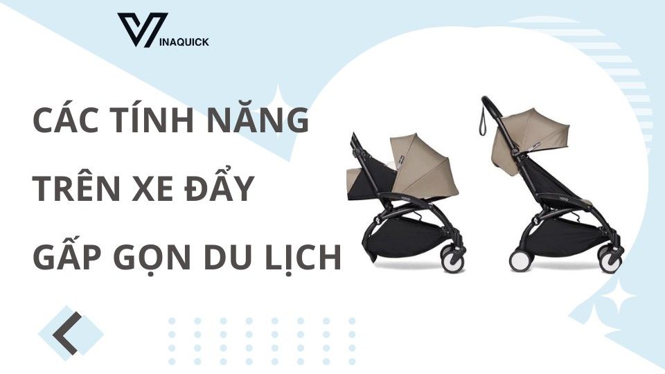 Các tính năng trên xe đẩy gấp gọn du lịch