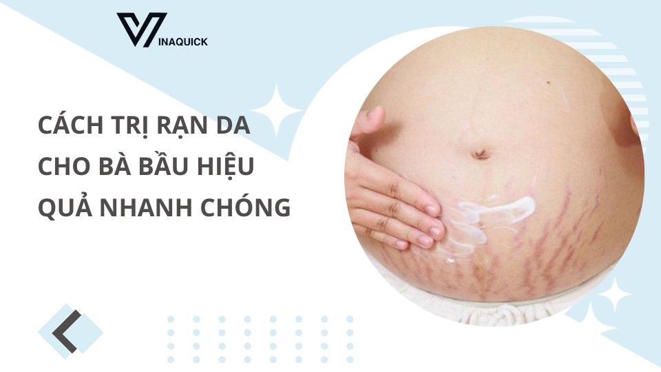 Cách trị rạn da cho bà bầu hiệu quả nhanh chóng