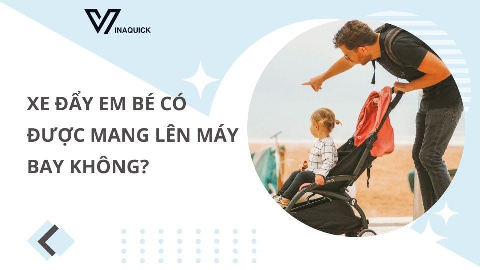 Xe đẩy em bé có được mang lên máy bay không?