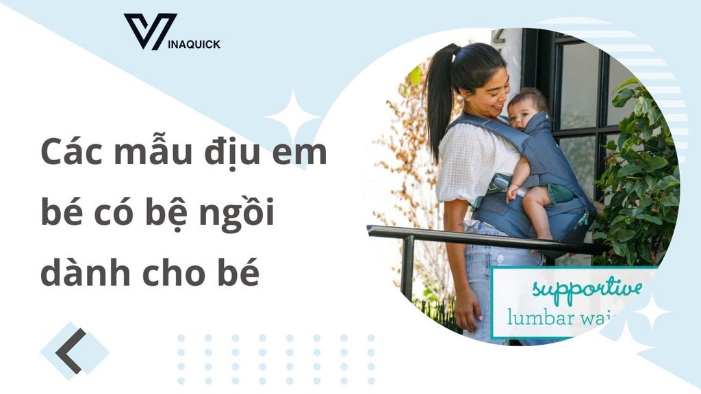 Các mẫu địu em bé có bệ ngồi dành cho bé