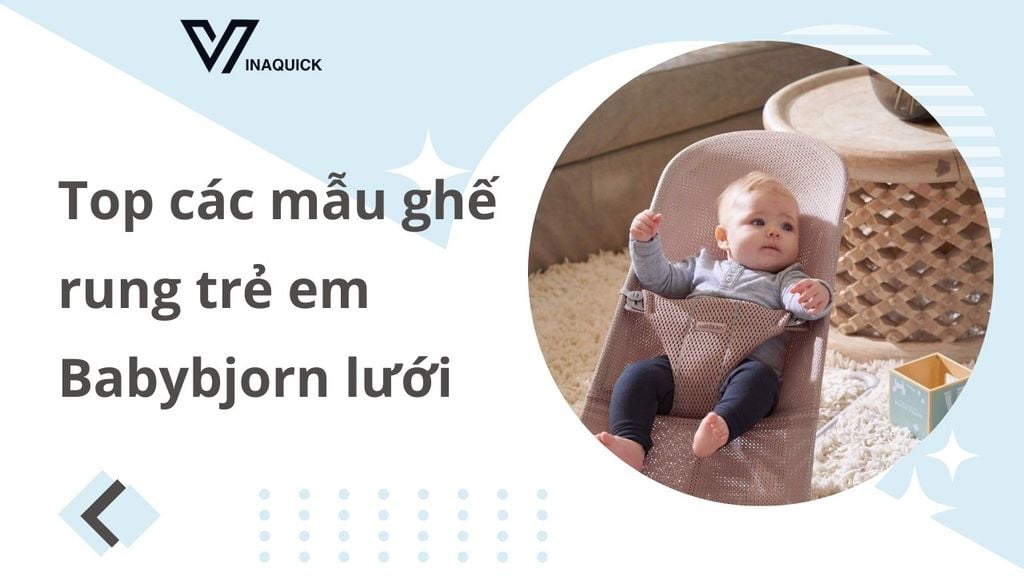 Top các mẫu ghế rung trẻ em babybjorn lưới