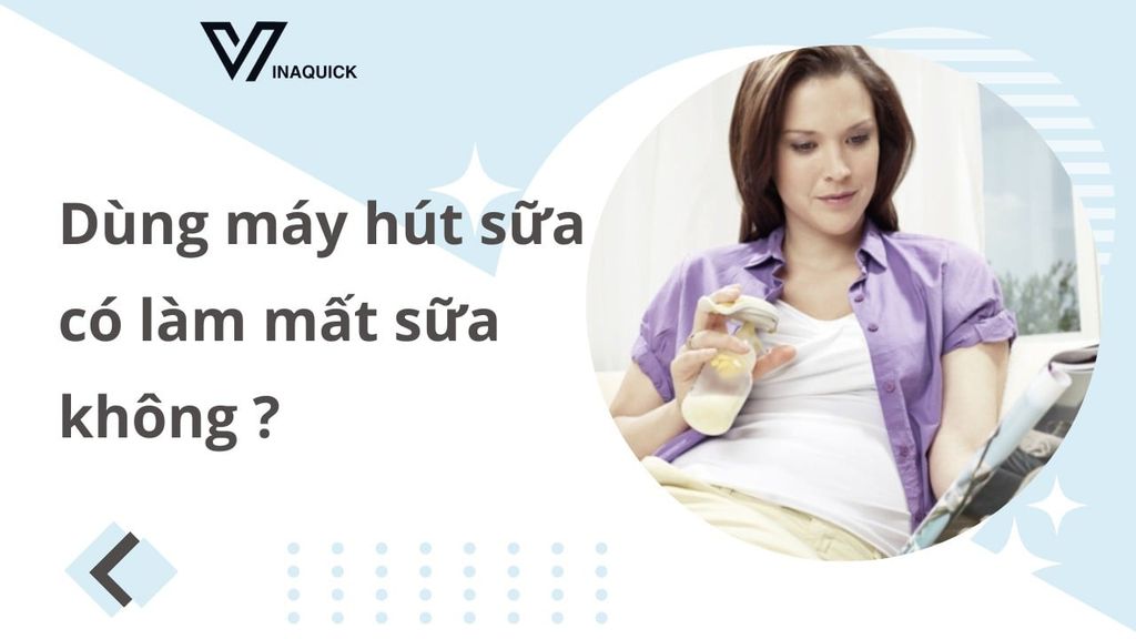 Dùng máy hút sữa có làm mất sữa không ?