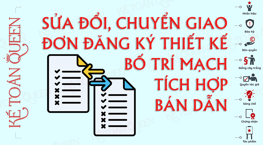 Thủ tục sửa đổi, chuyển giao đơn đăng ký thiết kế bố trí mạch tích hợp bán dẫn