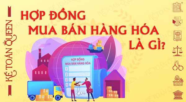 Tổng quan về Hợp đồng mua bán hàng hóa