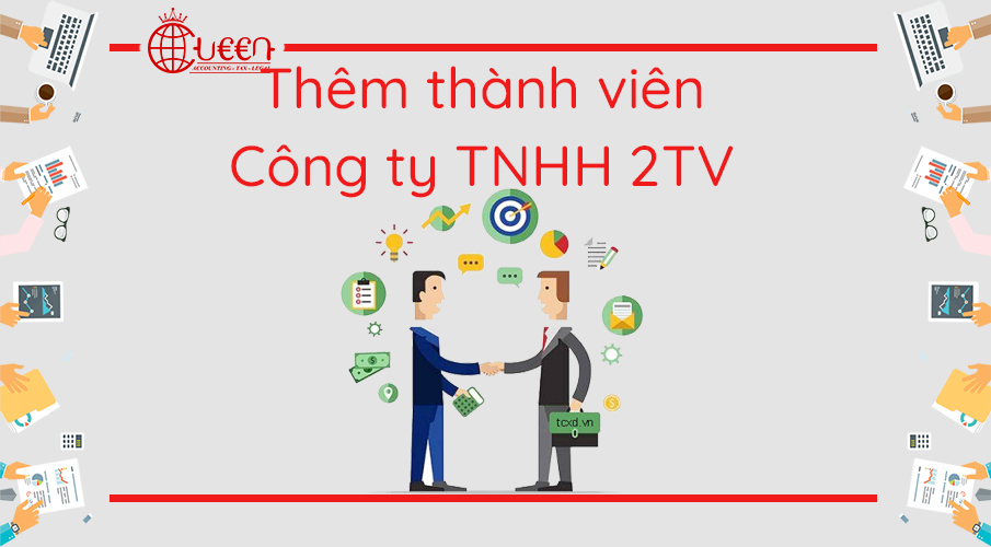 Thủ tục thêm thành viên mới tăng vốn điều lệ Công ty TNHH 2TV