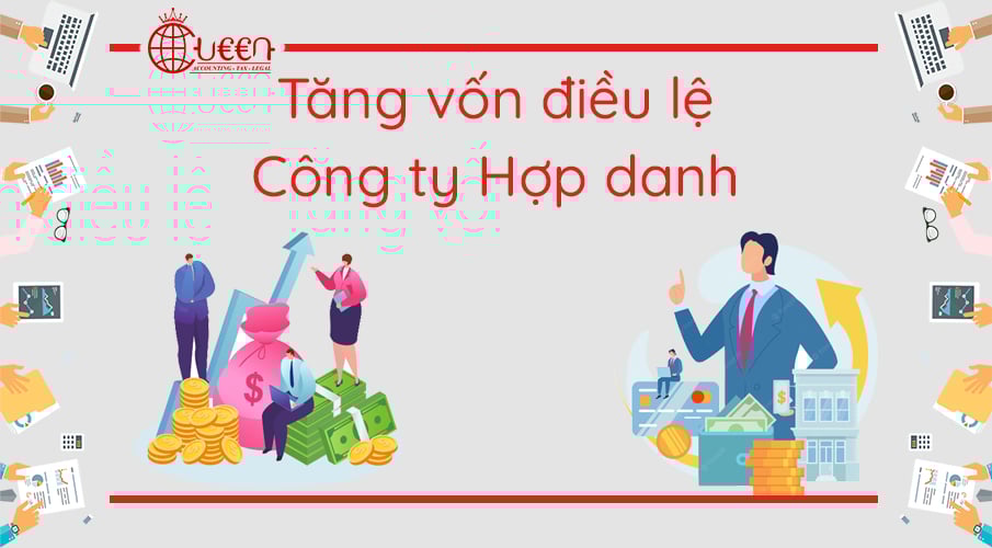 Thủ tục tăng vốn điều lệ Công ty Hợp danh mới nhất